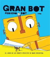 Gran Bot pequeño Bot. El libro de los robots opuestos