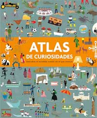 Atlas de curiosidades. Descubre el incre¡ble mundo en el que vivimos