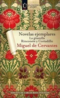 Novelas ejemplares : La gitanilla; Rinconete y Cortadillo