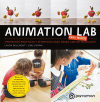 Animation Lab para niños : ¡proyectos prácticos y divertidos para crear cine de animación!