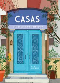Casas. Atlas de los hogares del mundo