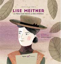 Lise Meitner. La física que inició la era atómica
