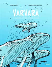 Varvara : el cuaderno de bitácora de una ballena