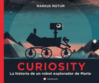 Curiosity. La historia de un robot explorador de Marte
