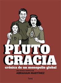 Plutocracia : crónica de un monopolio global