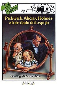 Pickwick, Alicia y Holmes al otro lado del espejo