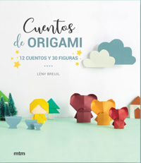Çuentos de origami : 12 cuentos y 30 figuras
