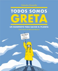 Todos somos Greta : un manifiesto para salvar el planeta