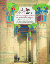 El río de Osiris : cien textos imprescindibles de la literatura egipcia