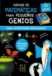Juegos de matemáticas para pequeños genios 7-8 años : para divertirse repasando