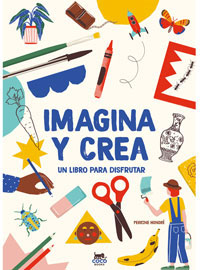 Imagina y crea : un libro para disfrutar