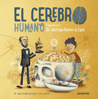 El cerebro humano : explicado por Dr. Santiago Ramón y Cajal