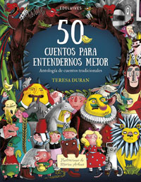 50 cuentos para entendernos mejor : antología de cuentos tradicionales