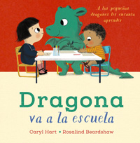 Dragona va a la escuela : a los pequeños dragones les encanta aprender