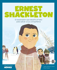 Ernest Shackleton : el explorador que desafió al hielo para salvar a sus compañeros