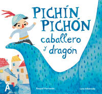 Pichín-Pichón, caballero y dragón