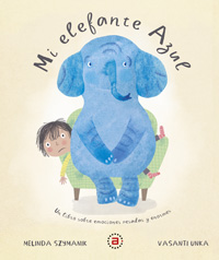 Mi elefante azul : un libro sobre emociones pesadas y enormes