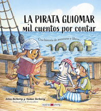 La pirata Guiomar. Mil cuentos por contar : una historia de aventuras y libros