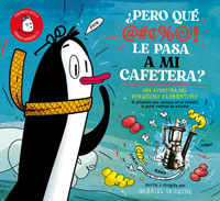 ¿Pero qué le pasa a mi cafetera? : una aventura del pingüino Florentino