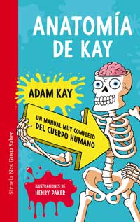 Anatomía de Kay : un manual muy completo del cuerpo humano