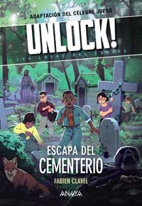Escapa del cementerio : adaptación del célebre juego Unlock! Los locos del escape