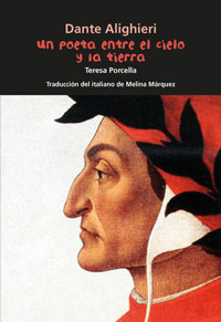 Dante Alighieri : un poeta entre el cielo y la tierra