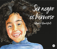 Ser negro es hermoso = Black is beautiful
