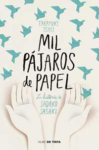 Mil pájaros de papel : la historia de Sadako Sasaki