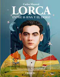 Lorca : entre la luna y el deseo