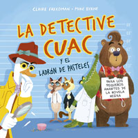 La detective Cuac y el ladrón de pasteles : para los pequeños amantes de la novela negra
