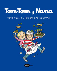 Tom-Tom y Nana. Tom-Tom, el rey de las cocinas