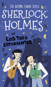 Sherlock Holmes. Los tres estudiantes