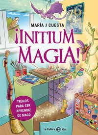 ¡Initium magia! : pócimas y brevajes para aprendices de mago