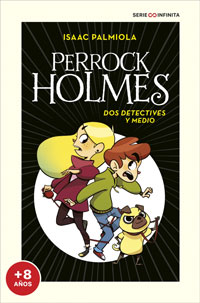 Perrock Holmes 1. Dos detectives y  medio