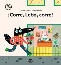 ¡Corre, Lobo, corre! ¡Corre, Lobo, corre!