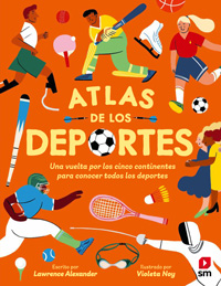 Atlas de los deportes : una vuelta por los cinco continentes para conocer todos los deportes