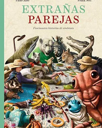 Extrañas parejas : fascinantes historias de simbiosis