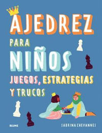 Ajedrez para niños : juegos, estrategias y trucos