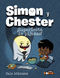 Simón y Chester : ¡Superfiesta de pijamas!