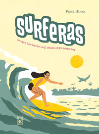Surferas : las que han hecho surf, desde 1915 hasta hoy