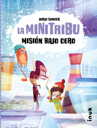 La Minitribu 3. Misión bajo cero