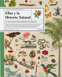 Ellas y la Historia Natural : la naturaleza ilustrada por las mujeres