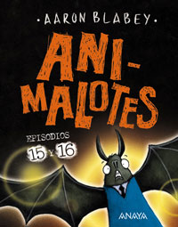 Animalotes. Episodios 15 y 16. Abre la boca y di: ¡Arrrgh! / ¡¿Los otros?!