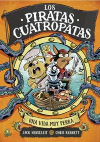 Los piratas Cuatropatas 1. Una vida muy perra