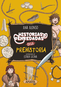 Historia enredadas en la prehistoria