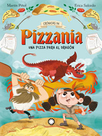 Crónicas de Pizzania 1. Una pizza para el dragón