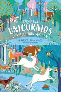 Cómo los unicornios consiguieron sus alas : un mágico libro carrusel