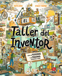 El taller del inventor : cómo las personas y las máquinas cambiaron el mundo