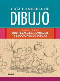 Gu¡a completa de dibujo : m s de 200 tcnicas, consejos y lecciones de dibujo