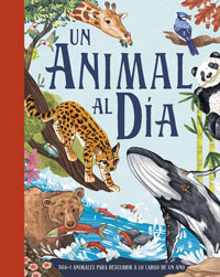 Un animal al día : 365+1 animales para descubrir a lo largo de un año